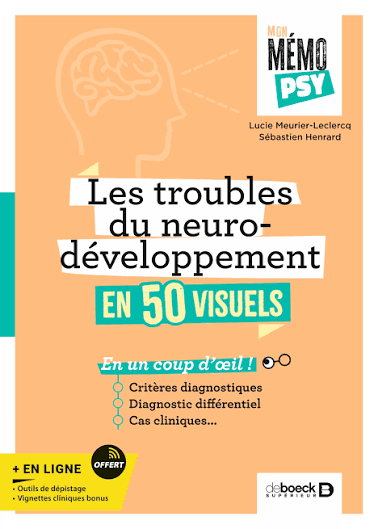 Mon mémo-psy : Les troubles du neurodéveloppement en 50 visuels (De Boeck Supérieur, 2025)
